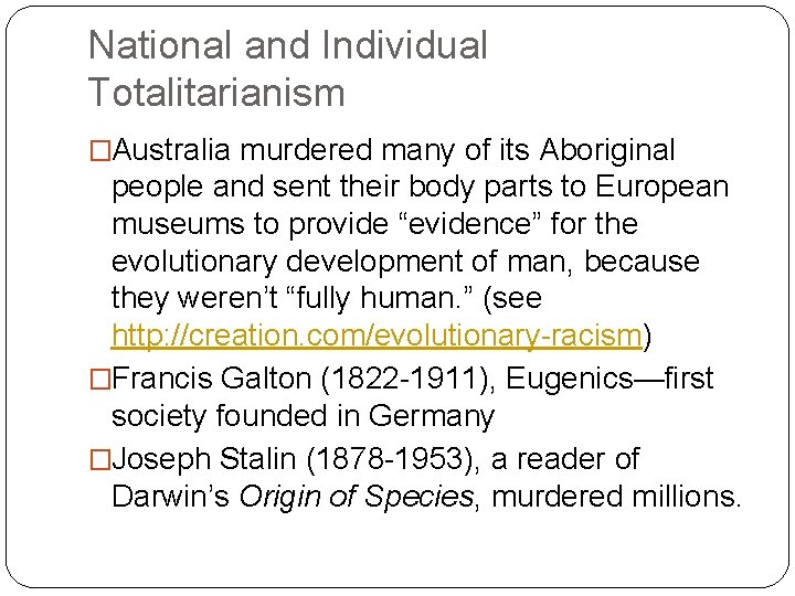 National and Individual Totalitarianism �Australia murdered many of its Aboriginal people and sent their