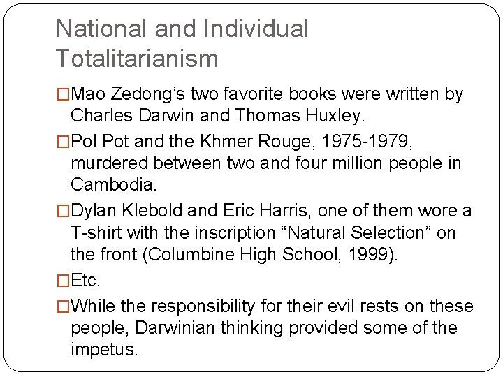 National and Individual Totalitarianism �Mao Zedong’s two favorite books were written by Charles Darwin