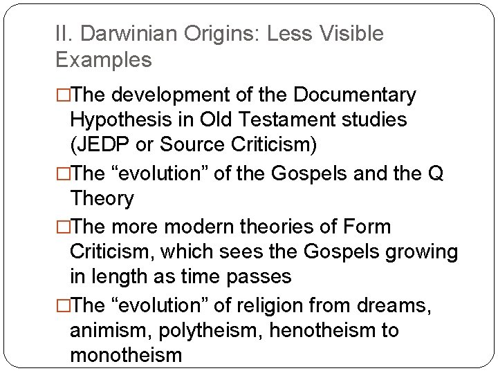 II. Darwinian Origins: Less Visible Examples �The development of the Documentary Hypothesis in Old