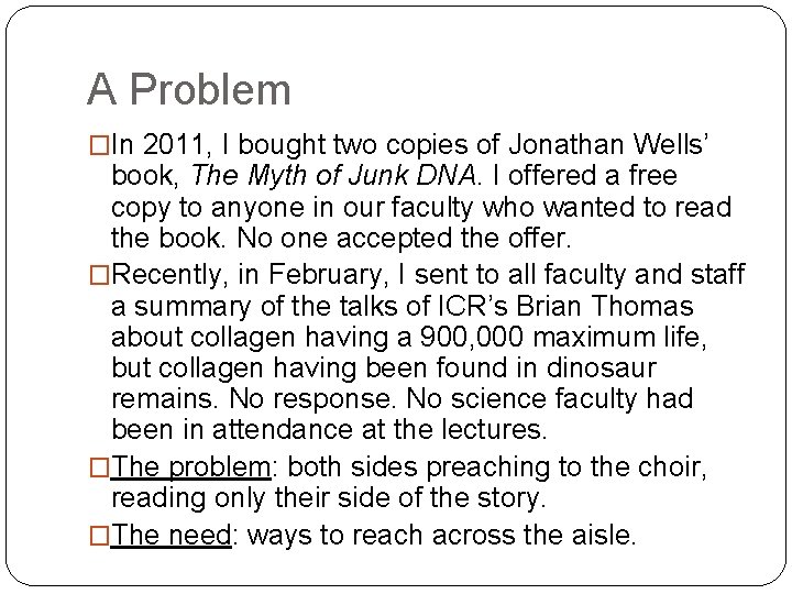 A Problem �In 2011, I bought two copies of Jonathan Wells’ book, The Myth