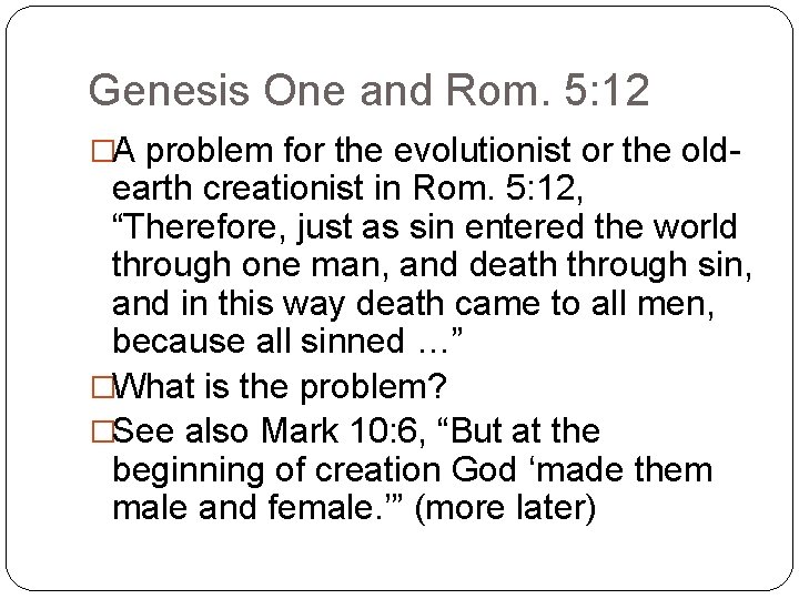 Genesis One and Rom. 5: 12 �A problem for the evolutionist or the old-