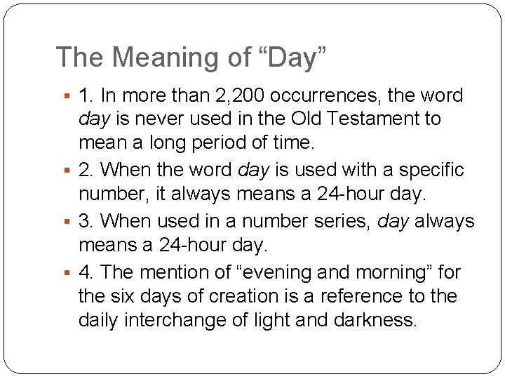 The Meaning of “Day” 1. In more than 2, 200 occurrences, the word day