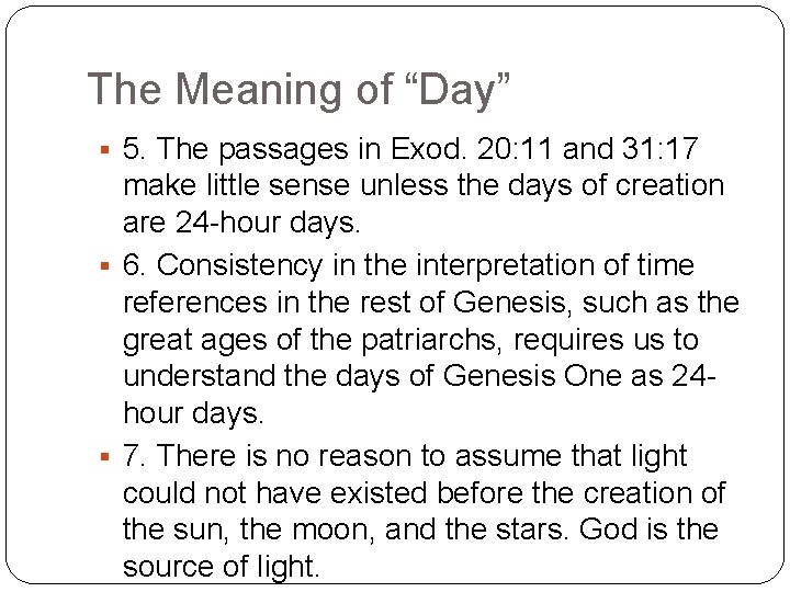 The Meaning of “Day” 5. The passages in Exod. 20: 11 and 31: 17