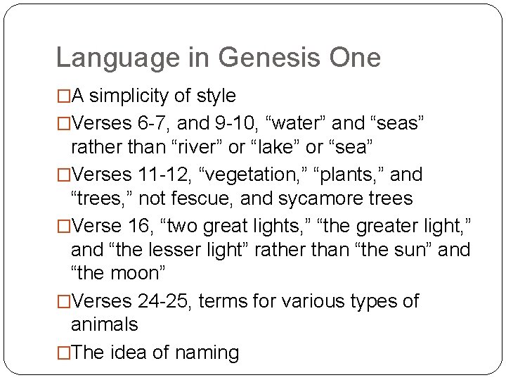 Language in Genesis One �A simplicity of style �Verses 6 -7, and 9 -10,