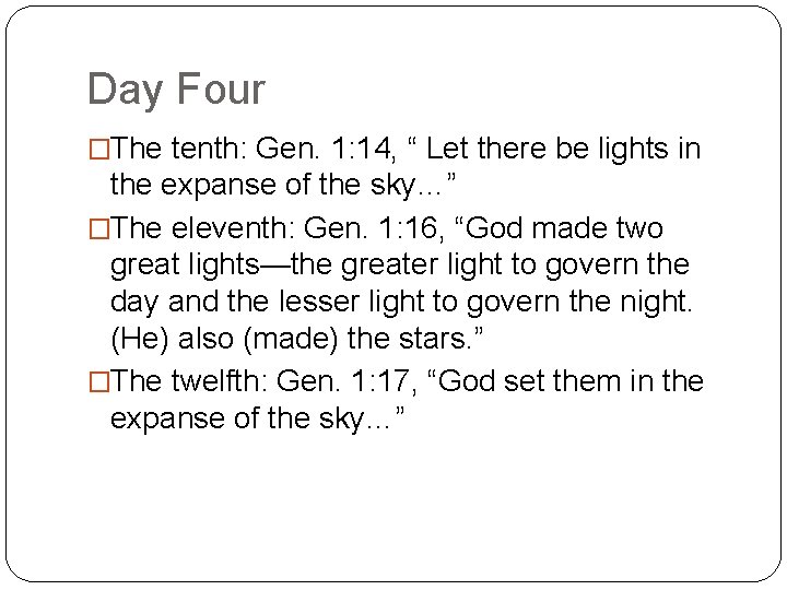 Day Four �The tenth: Gen. 1: 14, “ Let there be lights in the