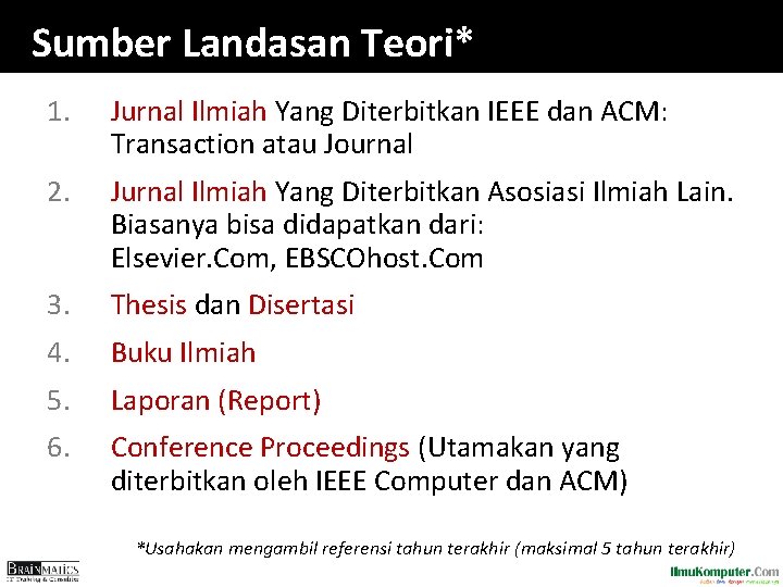 Sumber Landasan Teori* 1. Jurnal Ilmiah Yang Diterbitkan IEEE dan ACM: Transaction atau Journal Sumber Landasan Teori* 1. Jurnal Ilmiah Yang Diterbitkan IEEE dan ACM: Transaction atau Journal