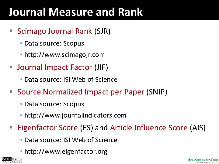 Journal Measure and Rank § Scimago Journal Rank (SJR) • Data source: Scopus • Journal Measure and Rank § Scimago Journal Rank (SJR) • Data source: Scopus •