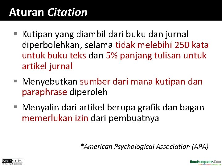 Aturan Citation § Kutipan yang diambil dari buku dan jurnal diperbolehkan, selama tidak melebihi Aturan Citation § Kutipan yang diambil dari buku dan jurnal diperbolehkan, selama tidak melebihi