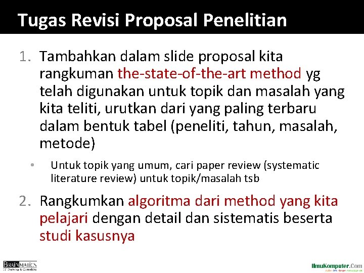 Tugas Revisi Proposal Penelitian 1. Tambahkan dalam slide proposal kita rangkuman the-state-of-the-art method yg Tugas Revisi Proposal Penelitian 1. Tambahkan dalam slide proposal kita rangkuman the-state-of-the-art method yg