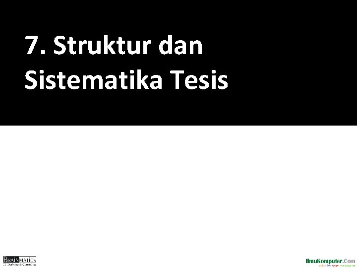 7. Struktur dan Sistematika Tesis 7. Struktur dan Sistematika Tesis
