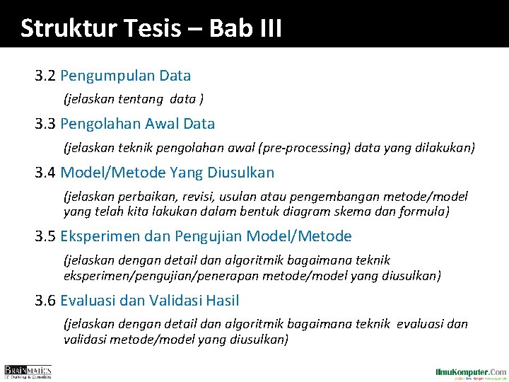 Struktur Tesis – Bab III 3. 2 Pengumpulan Data (jelaskan tentang data ) 3. Struktur Tesis – Bab III 3. 2 Pengumpulan Data (jelaskan tentang data ) 3.