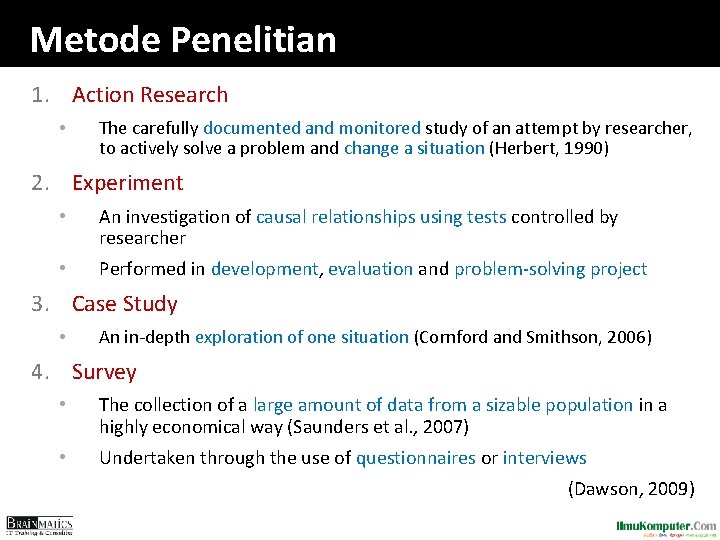 Metode Penelitian 1. Action Research • The carefully documented and monitored study of an Metode Penelitian 1. Action Research • The carefully documented and monitored study of an