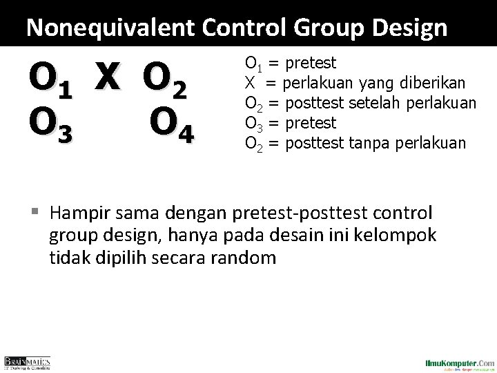 Nonequivalent Control Group Design O 1 X O 2 O 3 O 4 O Nonequivalent Control Group Design O 1 X O 2 O 3 O 4 O