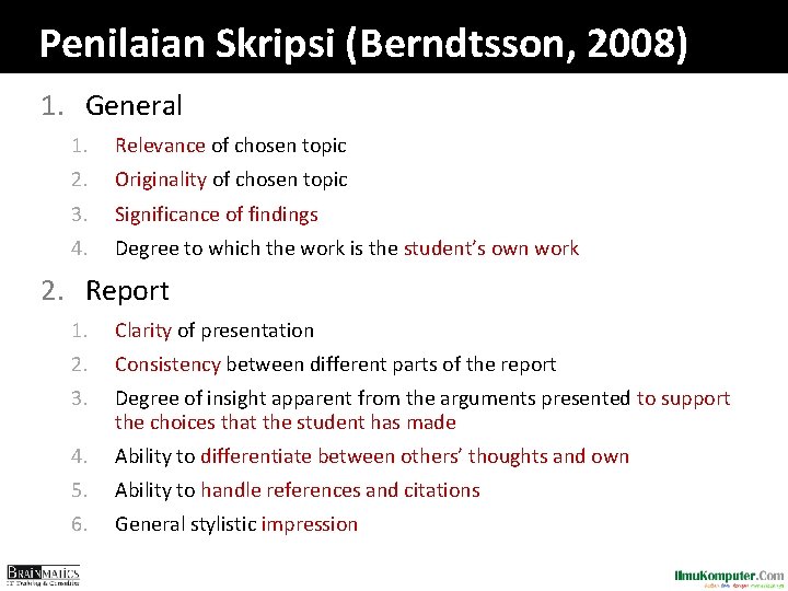 Penilaian Skripsi (Berndtsson, 2008) 1. General 1. Relevance of chosen topic 2. Originality of Penilaian Skripsi (Berndtsson, 2008) 1. General 1. Relevance of chosen topic 2. Originality of