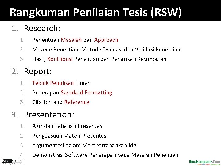 Rangkuman Penilaian Tesis (RSW) 1. Research: 1. Penentuan Masalah dan Approach 2. Metode Penelitian, Rangkuman Penilaian Tesis (RSW) 1. Research: 1. Penentuan Masalah dan Approach 2. Metode Penelitian,