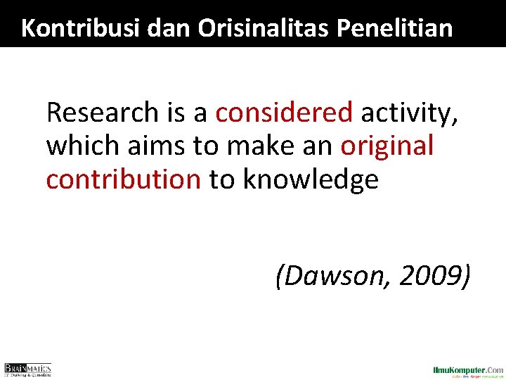 Kontribusi dan Orisinalitas Penelitian Research is a considered activity, which aims to make an Kontribusi dan Orisinalitas Penelitian Research is a considered activity, which aims to make an