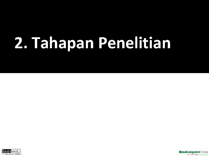 2. Tahapan Penelitian 2. Tahapan Penelitian