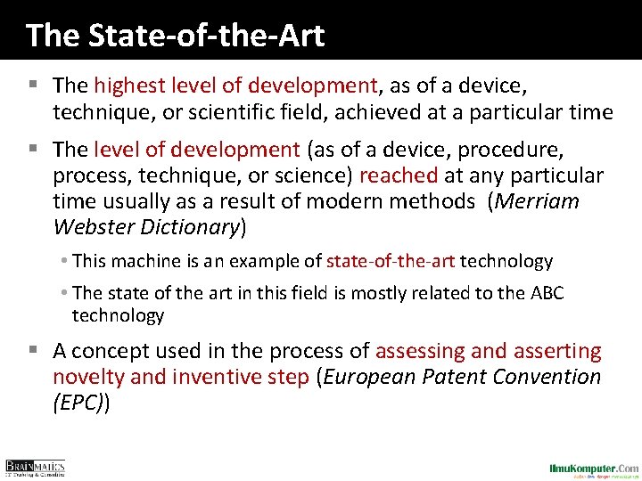 The State-of-the-Art § The highest level of development, as of a device, technique, or The State-of-the-Art § The highest level of development, as of a device, technique, or
