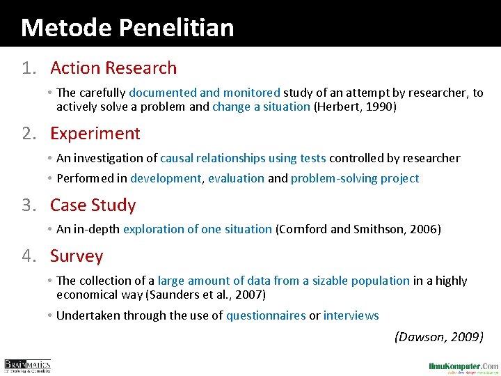 Metode Penelitian 1. Action Research • The carefully documented and monitored study of an Metode Penelitian 1. Action Research • The carefully documented and monitored study of an