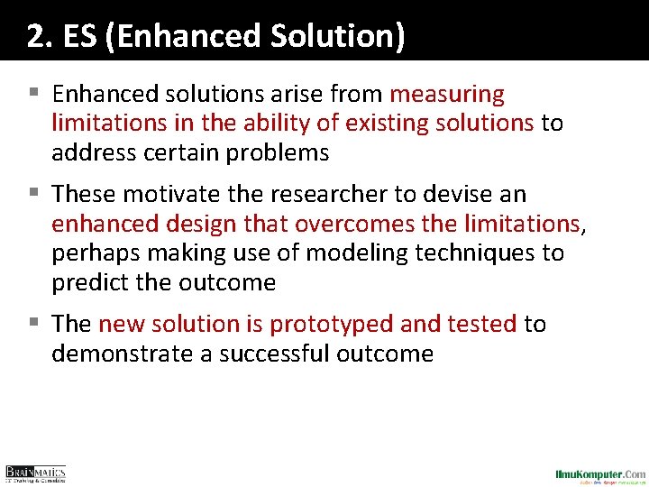 2. ES (Enhanced Solution) § Enhanced solutions arise from measuring limitations in the ability 2. ES (Enhanced Solution) § Enhanced solutions arise from measuring limitations in the ability