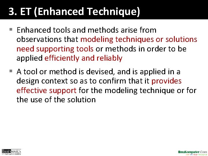 3. ET (Enhanced Technique) § Enhanced tools and methods arise from observations that modeling 3. ET (Enhanced Technique) § Enhanced tools and methods arise from observations that modeling