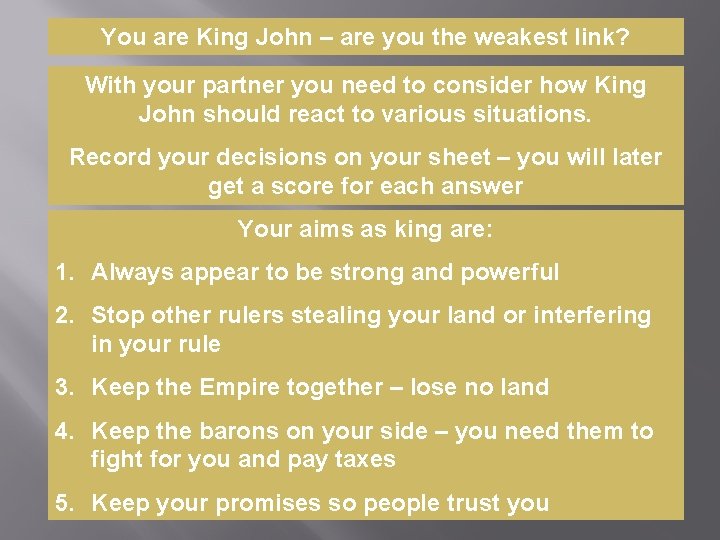 You are King John – are you the weakest link? With your partner you