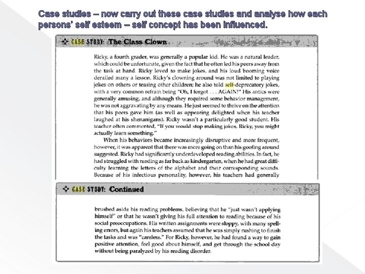 Case studies – now carry out these case studies and analyse how each persons’