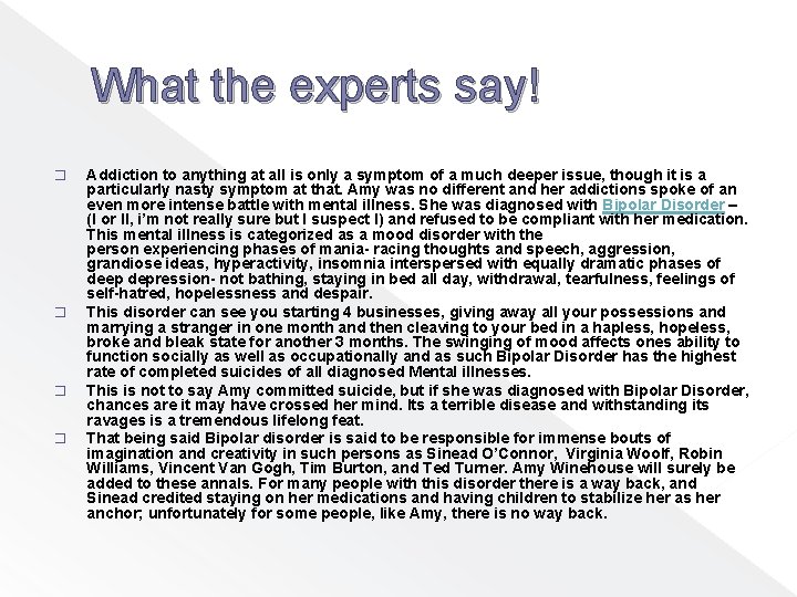 What the experts say! � � Addiction to anything at all is only a