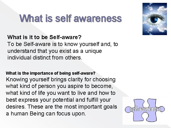What is self awareness What is it to be Self-aware? To be Self-aware is