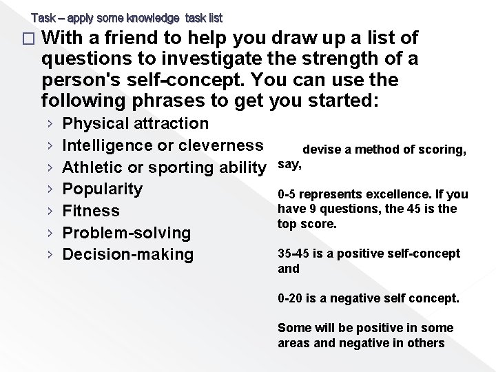 Task – apply some knowledge task list � With a friend to help you