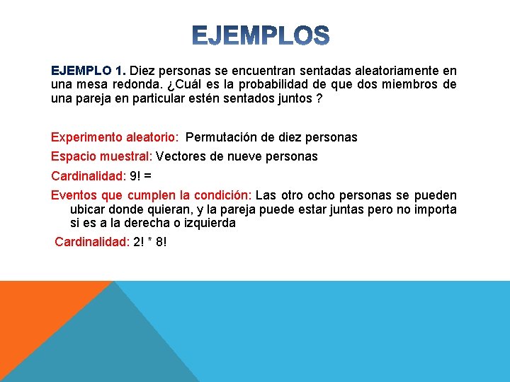 EJEMPLO 1. Diez personas se encuentran sentadas aleatoriamente en una mesa redonda. ¿Cuál es EJEMPLO 1. Diez personas se encuentran sentadas aleatoriamente en una mesa redonda. ¿Cuál es
