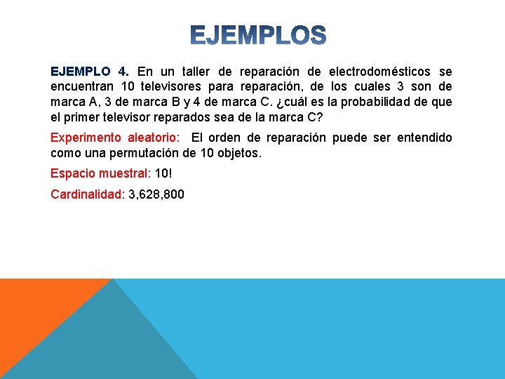 EJEMPLO 4. En un taller de reparación de electrodomésticos se encuentran 10 televisores para EJEMPLO 4. En un taller de reparación de electrodomésticos se encuentran 10 televisores para