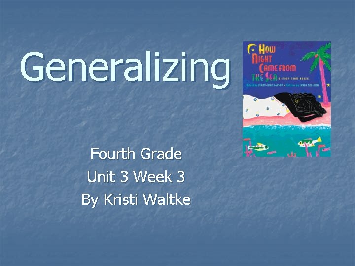 Generalizing Fourth Grade Unit 3 Week 3 By Kristi Waltke 