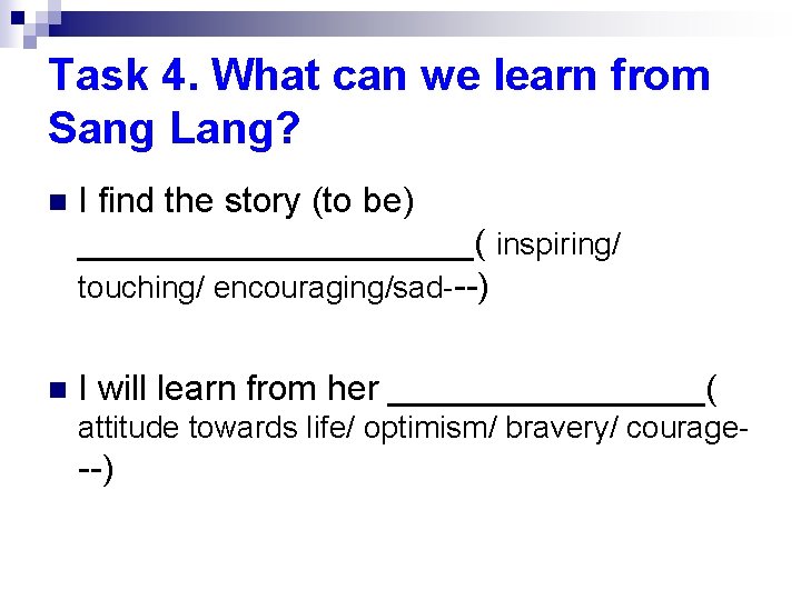 Task 4. What can we learn from Sang Lang? n I find the story