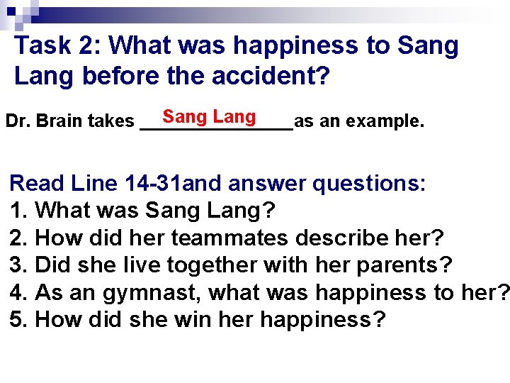 Task 2: What was happiness to Sang Lang before the accident? Sang Lang Dr.
