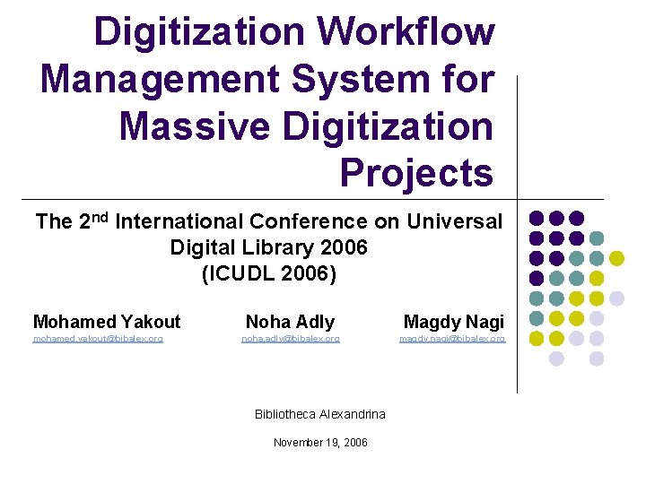 Digitization Workflow Management System for Massive Digitization Projects The 2 nd International Conference on
