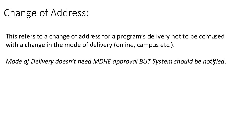 Change of Address: This refers to a change of address for a program’s delivery