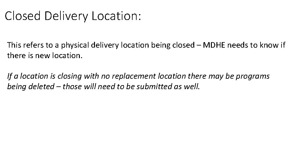 Closed Delivery Location: This refers to a physical delivery location being closed – MDHE