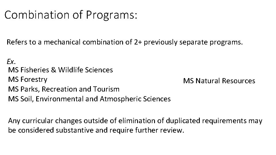 Combination of Programs: Refers to a mechanical combination of 2+ previously separate programs. Ex.