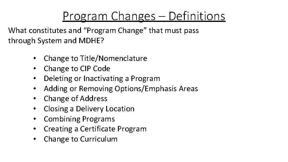 Program Changes – Definitions What constitutes and “Program Change” that must pass through System
