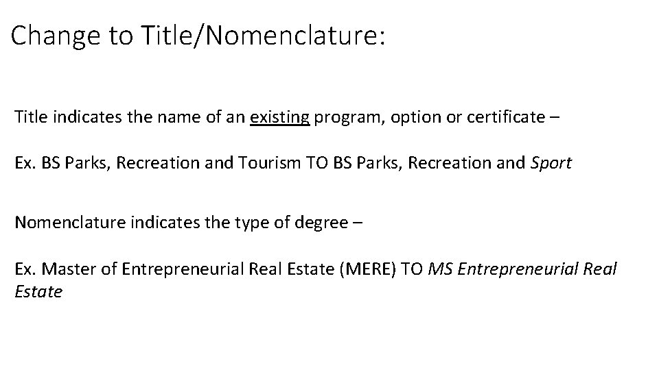 Change to Title/Nomenclature: Title indicates the name of an existing program, option or certificate