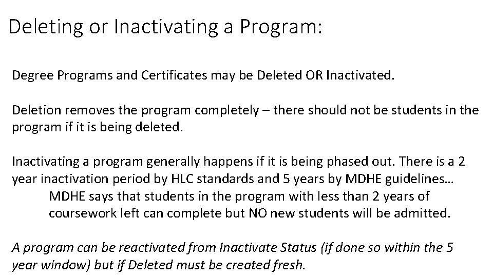 Deleting or Inactivating a Program: Degree Programs and Certificates may be Deleted OR Inactivated.