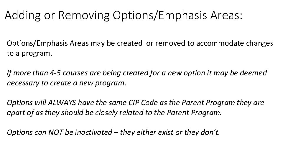 Adding or Removing Options/Emphasis Areas: Options/Emphasis Areas may be created or removed to accommodate