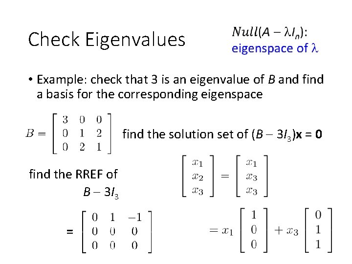 Check Eigenvalues • Example: check that 3 is an eigenvalue of B and find