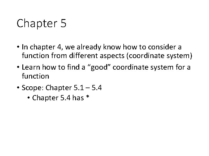 Chapter 5 • In chapter 4, we already know how to consider a function