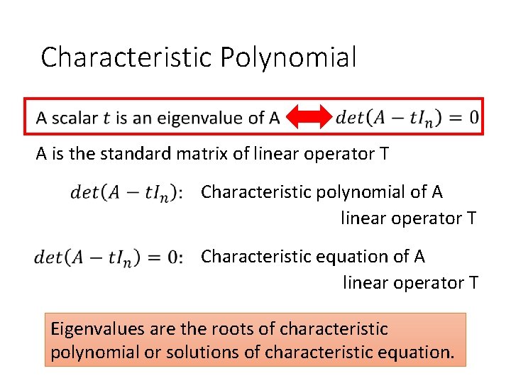 Characteristic Polynomial A is the standard matrix of linear operator T Characteristic polynomial of