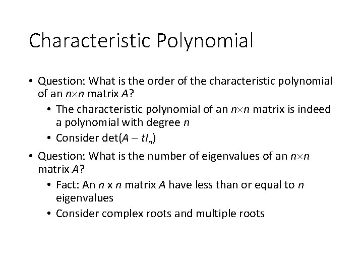 Characteristic Polynomial • Question: What is the order of the characteristic polynomial of an