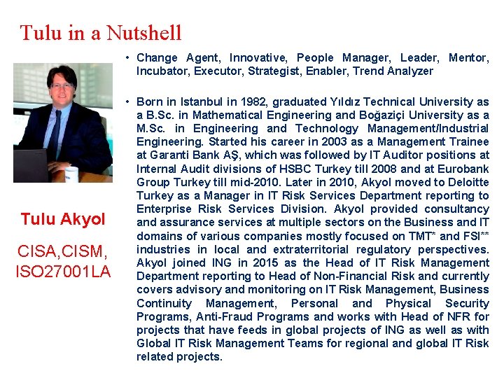 Tulu in a Nutshell • Change Agent, Innovative, People Manager, Leader, Mentor, Incubator, Executor,