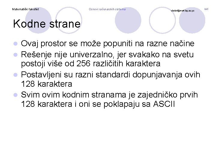 Matematički fakultet Osnovi računarskih sistema vladaf@matf. bg. ac. yu Kodne strane Ovaj prostor se