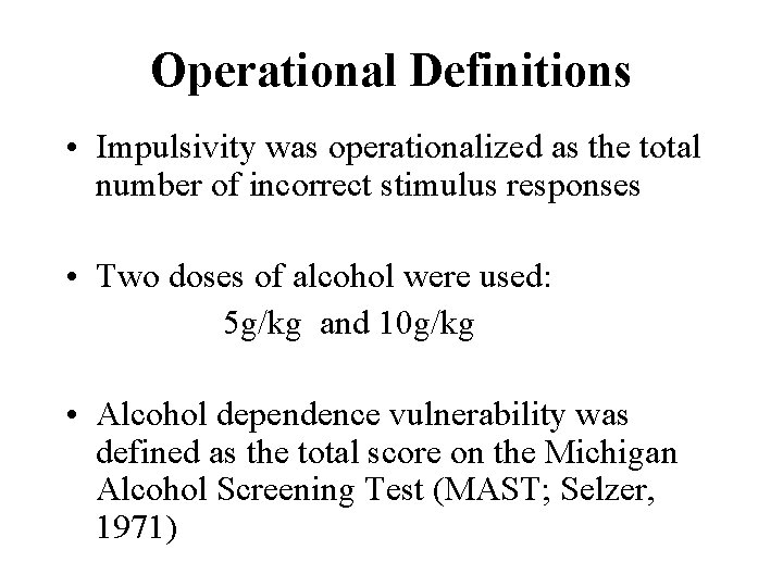 Operational Definitions • Impulsivity was operationalized as the total number of incorrect stimulus responses